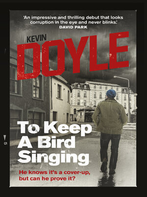 cover image of To Keep a Bird Singing: He knows it's a cover-up, but can he prove it?